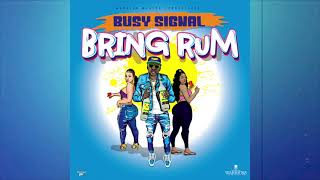 Busy Signal - Bring Rum [Official Audio]
