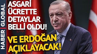 SON DAKİKA! Detaylar Belli Oldu! Erdoğan Asgari Ücreti Açıklayacak! Asgari Ücret