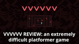 Vvvvvv Review An Extremely Difficult Platformer Game
