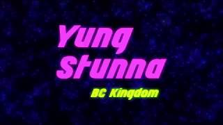 Watch Bc Kingdom Yung Stunna video