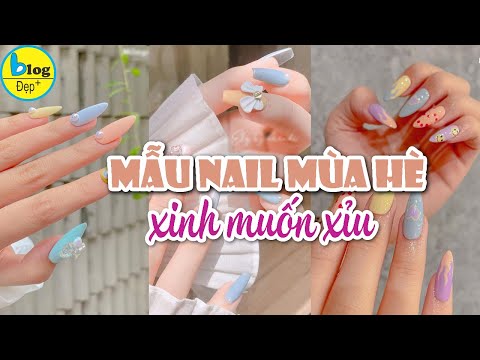Top 35 mẫu nail trend nhất xinh nhất ở các tiệm cho chị em đón hè