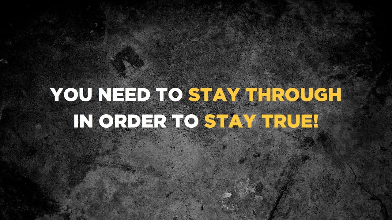 Stay Through to Stay True ~ Ps. Meng How