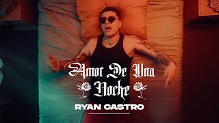 Ryan Castro - Amor De Una Noche 🌙 (Vídeo Oficial)