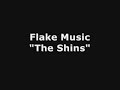 Flake Music - The Shins