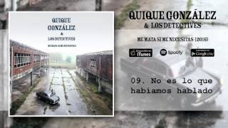 Video No Es Lo Que Habíamos Hablado Quique González