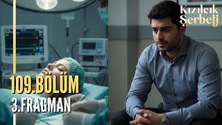 Kızılcık Şerbeti 109. Bölüm 3. Fragman Doğa Ölüyor Baba
