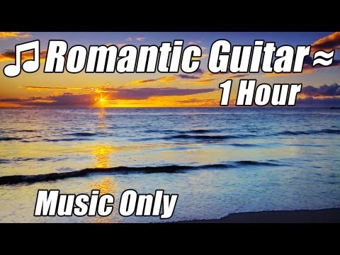ROMANTIC GUITAR MUSIC Relaxing Instrumental Acoustic Classical...