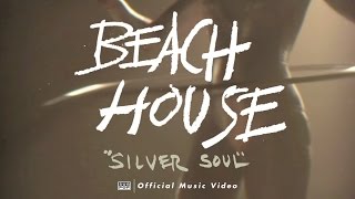 Watch Beach House Silver Soul video