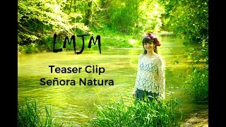 Lmjm - Teaser Clip Señora Natura