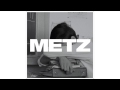 METZ - Knife in the Water