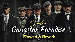 Gangster Paradise - Coolio | Slowed & Reverb |@aviklo-firemix | Peaky Blindera |