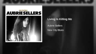 Aubrie Sellers Living Is Killing Me