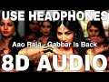 Aao Raja (8D Audio) || Gabbar is Back || Chitrangada Singh || Neha Kakkar, Yo Yo Honey Singh