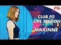 MAXINNE | CLUB FG | LIVE DJ MIX | RADIO FG