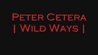 Watch Peter Cetera Wild Ways video