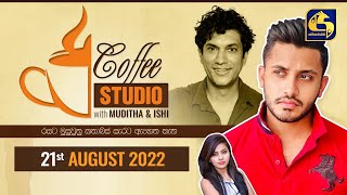 COFFEE STUDIO WITH MUDITHA AND ISHI II 2022-08-21