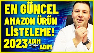 Amazon Ürün Ekleme Detaylı Anlatım! - Amazon Ürün Listeleme 2023