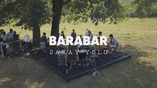 BARABAR - Saray Yolu
