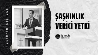 Şaşkınlık Verici Yetki - İsmail Serinken