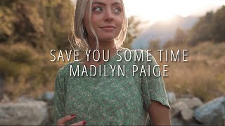 Watch Madilyn Paige Save You Some Time video