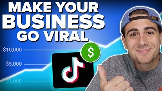 How To Make Your Business GO VIRAL on TikTok in 2024 (TikTok Business Marketing)