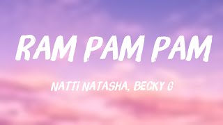 Ram Pam Pam - Natti Natasha, Becky G (Lyrics ) 🎶