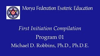 Morya Federation Presents the First Initiation Compilation Program 1