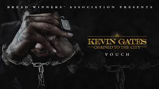 Kevin Gates Vouch Official Audio Kevin Gates Vouch Official Audio