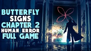 The Butterfly Sign Chapter 2- Human Error -【The Butterfly Sign Walkthrough Gameplay Full Game】
