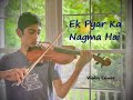 Ek Pyar Ka Nagma Hai | Violin Cover | Instrumental | Shor | Lata Mangeshkar