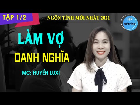 Làm Vợ Danh Nghĩa | Truyện Ngôn Tình Ngược Hay Mất Con Hôn Nhân Khó Giữ