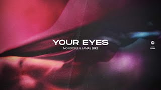 Monocule & Lamas (Br) - Your Eyes