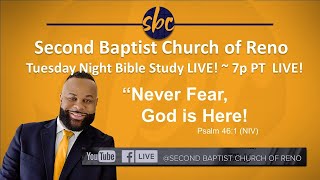 “Never Fear, God is Here!” - Psalm 46:1 (NIV) - Tuesday Bible Study 7p PT