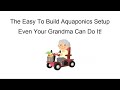Video IBC Aquaponics - Step-by-Step Video Instructions - Eliminate Common Mistakes - Aquaponics Made Easy