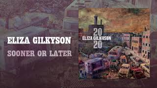 Watch Eliza Gilkyson Sooner Or Later video