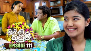 Nikini Kusum | Episode 111 | 21st February 2024