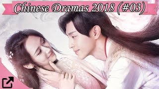 Upcoming Chinese Dramas 2018 (#03)