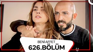 Beni Affet 626. Bölüm