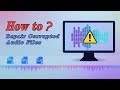 🔥How to Repair Corrupted Audio Files [MP3/WAV/FLAC...] ?