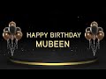 Wish you a very Happy Birthday Mubeen