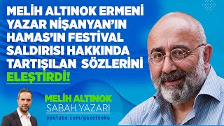 Altinok Ermeni̇ Yazar Ni̇şanyanin Hamasin Festi̇val Saldirisi Hakkinda Tartişilan Sözleri̇ni̇ Eleşti̇rdi̇