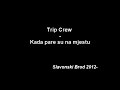 Trip Crew - Kada pare su na mjestu