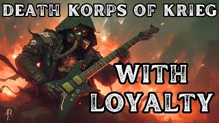 Death Korps Of Krieg - With Loyalty | Metal Song | Warhammer 40K | Community Request