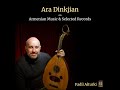 Ep94: Ara Dinkjian on Armenian Music and Selected Records
