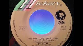 Watch Roy Acuff This World Cant Stand Long video