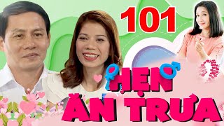 Hẹn Ăn Trưa | Tập 101 | Chàng 51 bấm nút QUYẾT LIỆT vẫn lỡ mất bạn đời vì IM THIN THÍT suốt buổi hẹn