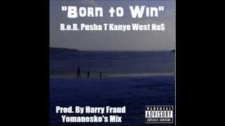 Watch Bob Born To Win Ft Pusha T Kanye West  Nas video