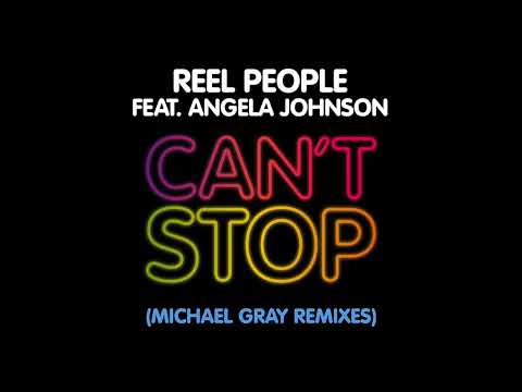 Reel People feat. Angela Johnson – Can’t Stop (Michael Gray Remix)