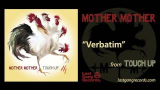 Watch Mother Mother Verbatim video