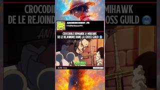 Crocodile Demande A Mihawkde Le Rejoindre Dans La Cross Guild
